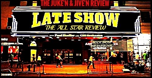 500 THE JUKE'N & JIVE'N REVIEW LATE SHOW MARQUEE photo 2cdaea5d-24d2-437a-87bf-3977e9341a4f_zps1ucdqcem.jpg