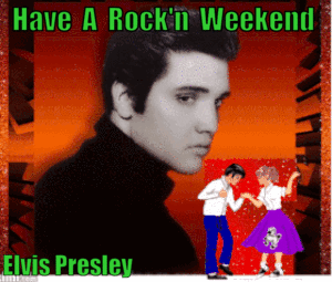 300 ANIMATED HAVE A ROCK&#039;N WEEKEND ELVIS PRESLEY photo 300 ANIMATED ELVIS PRESLEY HAVE A ROCKN WEEKEND NEW YES NEW_zps4w3rehw0.gif