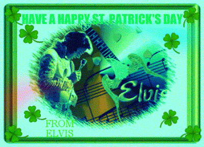 400 HAVE A HAPPY ST. PATRICK&#039;S DAY FROM ELVIS photo ece23dec-0398-4a7d-972d-8eb5625a75f6_zpsntv4nlrm.gif