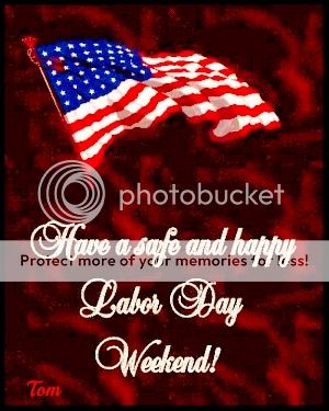 300 HAVE A SAFE AND HAPPY LABOR DAY WEEKEND photo dda1bc73-7632-4c6f-8fd1-1a9f5e1ad147_zpsm3qw1x3h.jpg