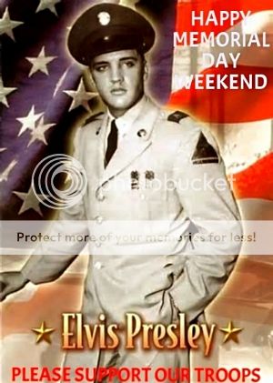 300 HAPPY MEMORIAL DAY WEEKEND PLEASE SUPPORT OUR TROOPS ELVIS PRESLEY photo 82d5a7a9-d85a-43d1-ba8e-a6d46ef9e0e1_zps9s2ngq4p.jpg